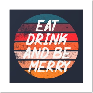 Eat Drink and be Merry Posters and Art